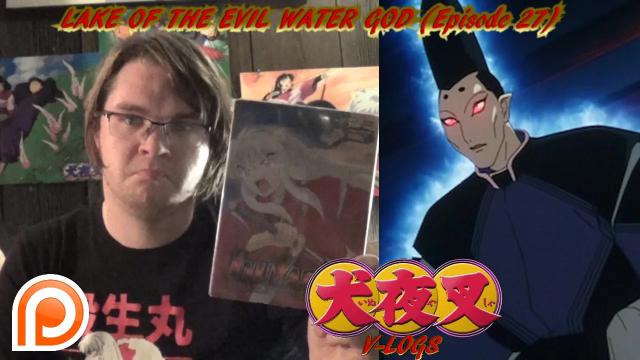 Title card image for video titled InuYasha V-Logs - LAKE OF THE EVIL WATER GOD (Episode 27) Title card image for video titled InuYasha V-Logs - LAKE OF THE EVIL WATER GOD (Episode 27)