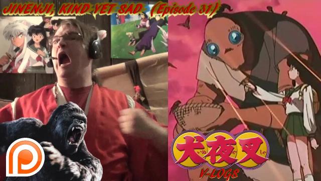 Title card image for video titled InuYasha V-Logs - JINENJI, KIND YET SAD (Episode 31) A KING KONG EPISODE???