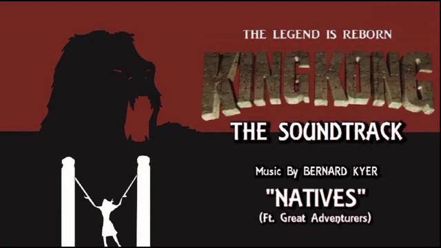 Title card image for video titled 9. Natives (Ft. Great Adventurers) KING KONG (2016) Fan Film Soundtrack by Bernard Kyer Title card image for video titled 9. Natives (Ft. Great Adventurers) KING KONG (2016) Fan Film Soundtrack by Bernard Kyer