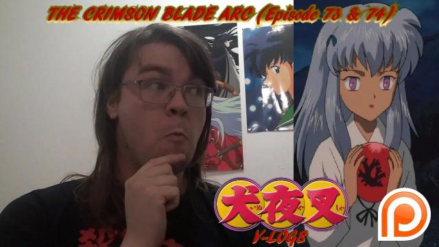 Title card image for video titled InuYasha V-Logs - THE CRIMSON BLADE ARC (Episodes 73 & 74) A Yashahime Placeholder?