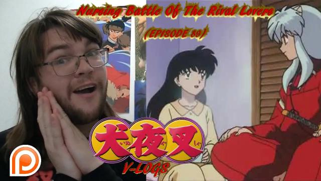 Title card image for video titled InuYasha V-Logs - NURSING BATTLE OF THE RIVAL LOVERS (Episode 89) IN SICKNESS AND IN HEALTH? Title card image for video titled InuYasha V-Logs - NURSING BATTLE OF THE RIVAL LOVERS (Episode 89) IN SICKNESS AND IN HEALTH?