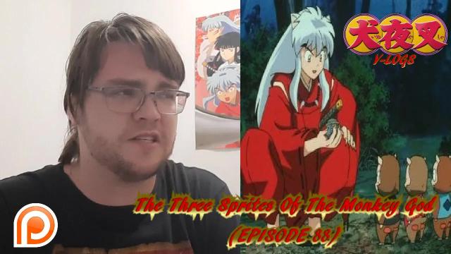 Title card image for video titled InuYasha V-Logs - THE THREE SPRITES OF THE MONKEY GOD (Episode 88) FUNNY FILLER...NEXT! Title card image for video titled InuYasha V-Logs - THE THREE SPRITES OF THE MONKEY GOD (Episode 88) FUNNY FILLER...NEXT!