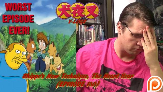 Title card image for video titled InuYasha V-Logs - SHIPPO'S NEW TECHNIQUE, THE HEART SCAR (Episode 130) WORST EPISODE EVER! Title card image for video titled InuYasha V-Logs - SHIPPO'S NEW TECHNIQUE, THE HEART SCAR (Episode 130) WORST EPISODE EVER!
