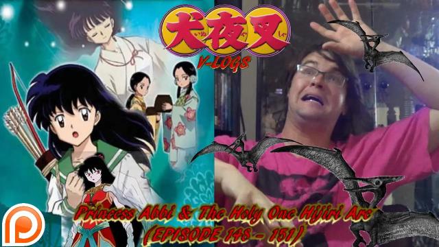 Title card image for video titled InuYasha V-Logs - PRINCESS ABBI AND THE HOLY ONE HIJIRI ARC (Episode 148 - 151) Title card image for video titled InuYasha V-Logs - PRINCESS ABBI AND THE HOLY ONE HIJIRI ARC (Episode 148 - 151)