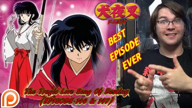 Title card image for video titled InuYasha V-Logs - THE TRAGIC LOVE SONG OF DESTINY (Episode 146 & 147) MY FAVORITE EPISODE! Title card image for video titled InuYasha V-Logs - THE TRAGIC LOVE SONG OF DESTINY (Episode 146 & 147) MY FAVORITE EPISODE!
