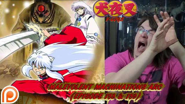 Title card image for video titled InuYasha V-Logs - MALEVOLENT MACHINATIONS ARC (Episodes 158 & 159) Title card image for video titled InuYasha V-Logs - MALEVOLENT MACHINATIONS ARC (Episodes 158 & 159)