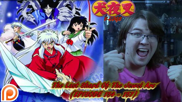 Title card image for video titled InuYasha V-Logs - THE LAST SHARD OF THE JEWEL ARC (Episodes 154 - 157) Title card image for video titled InuYasha V-Logs - THE LAST SHARD OF THE JEWEL ARC (Episodes 154 - 157)
